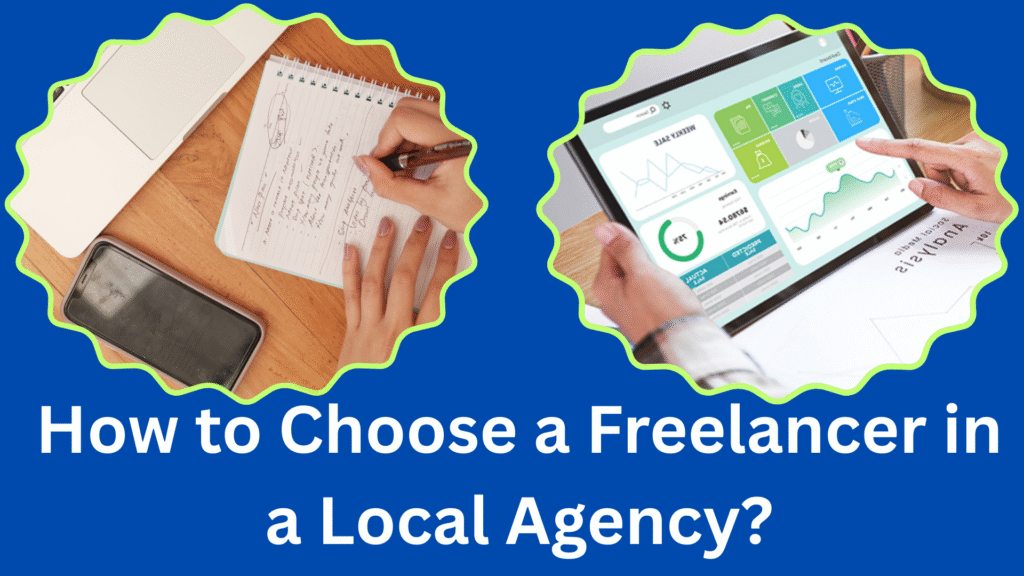 How to Choose a Freelancer in a Local Agency?