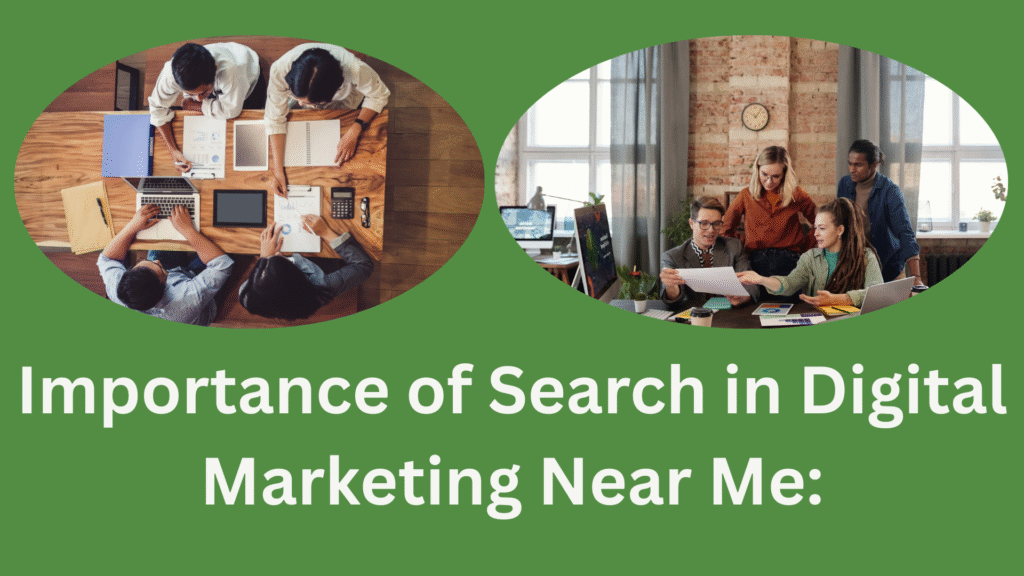 Importance of Search in Digital Marketing Near Me